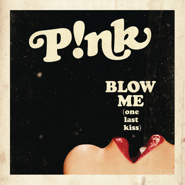 Pnk-Blow-Me-One-Last-Kiss-20121