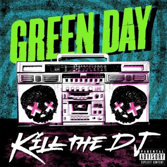 Green-Day-Kill-the-DJ-e1344909271626