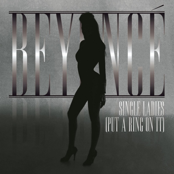 Beyoncé B’Day: Single Ladies (Put a Ring on It) Beyoncé B’Day: Single Ladies (Put a Ring on It)