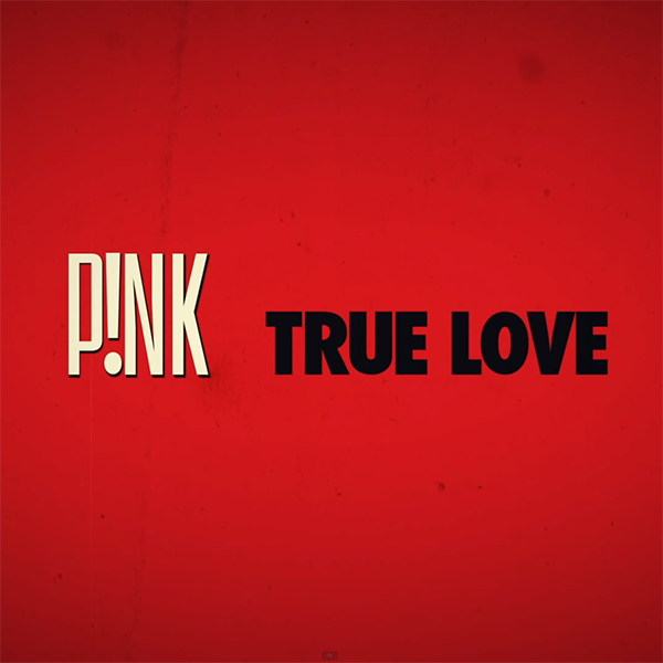Pnk-True-Love-2013-Promo