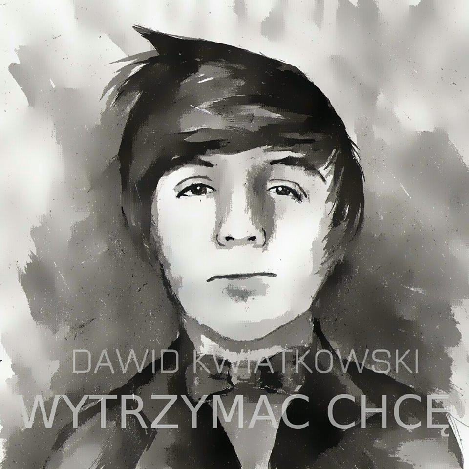 dawid kwiatkowski wytrzymac chce