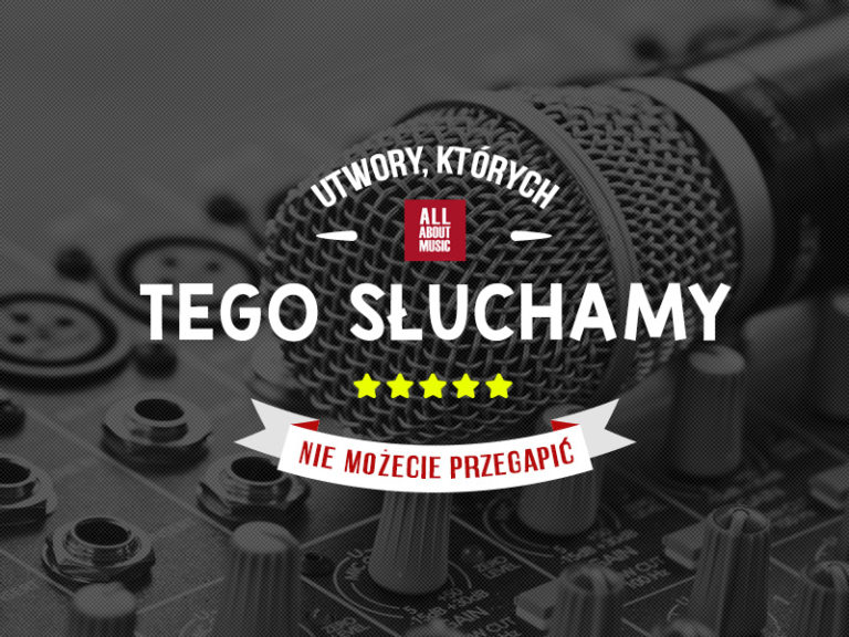 Tego słuchamy: Utwory, których nie możecie przegapić (Tydzień 1)