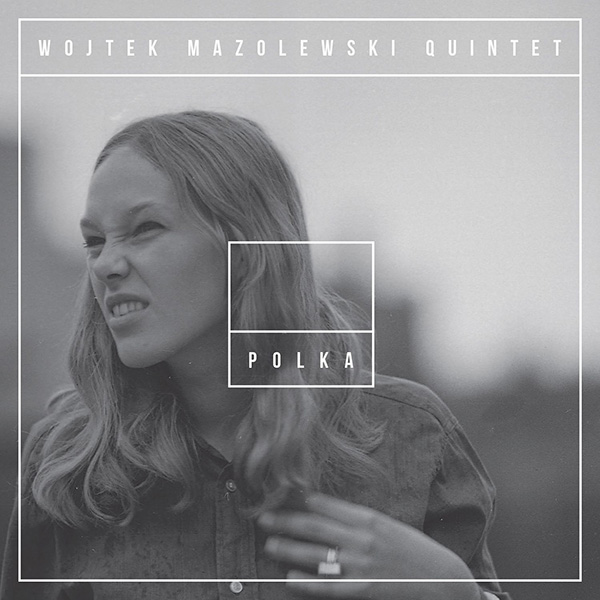 Wojtek Mazolewski Quintet rusza w trasę Wojtek Mazolewski Quintet rusza w trasę