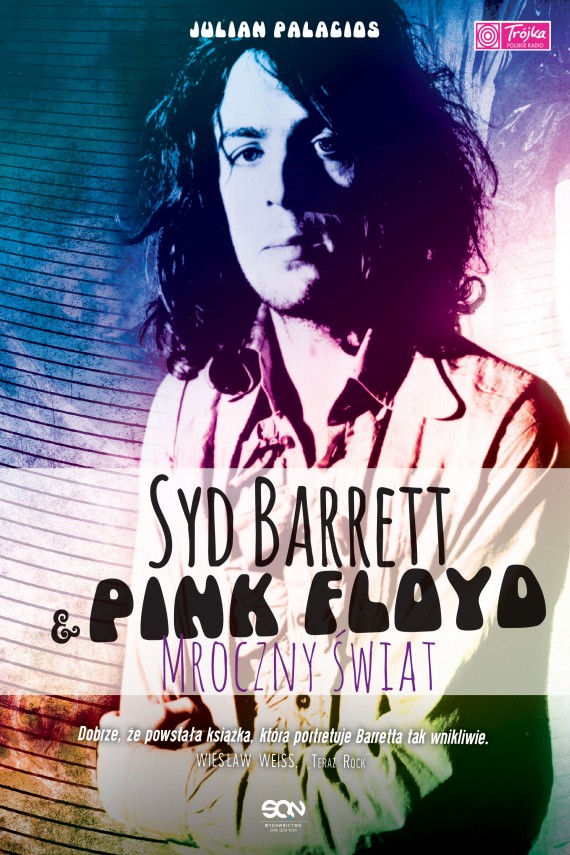 „Syd Barrett i Pink Floyd. Mroczny świat” (2015) . Recenzja Kuby Koziołkiewicza „Syd Barrett i Pink Floyd. Mroczny świat” (2015) . Recenzja Kuby Koziołkiewicza