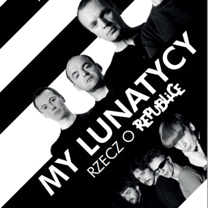 „My Lunatycy. Rzecz o Republice ” (2015) – A. Sztuczka, K. Janiszewski. Recenzja Katarzyny Turowicz „My Lunatycy. Rzecz o Republice ” (2015) – A. Sztuczka, K. Janiszewski. Recenzja Katarzyny Turowicz