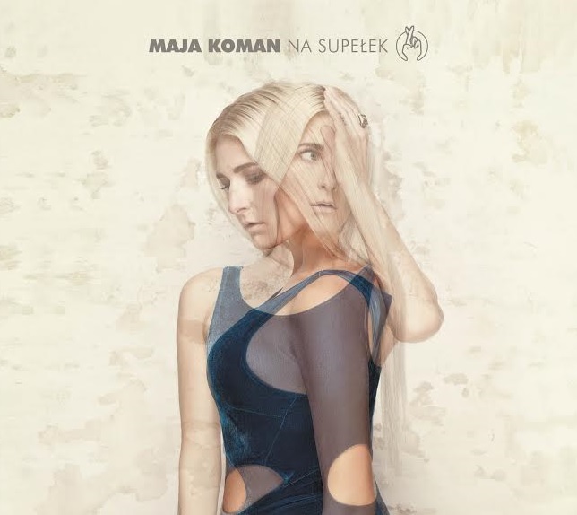 Maja Koman – Na supełek (2016), recenzja Pawła Markiewicza Maja Koman – Na supełek (2016), recenzja Pawła Markiewicza