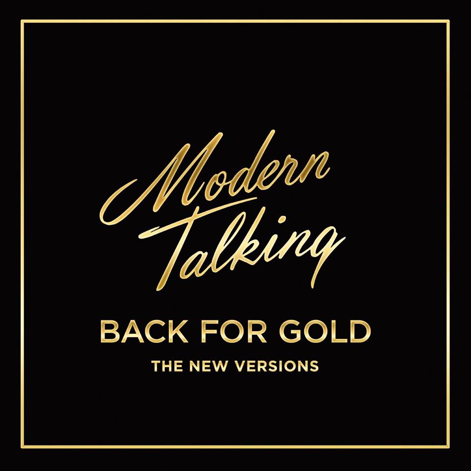 Modern Talking – Back for Gold The New Versions (2017), recenzja Marty Muśko Modern Talking – Back for Gold The New Versions (2017), recenzja Marty Muśko