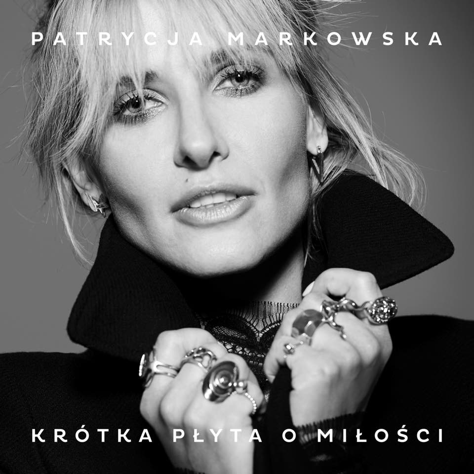 Patrycja Markowska – Krótka płyta o miłości (2017), recenzja Marty Mrowiec Patrycja Markowska – Krótka płyta o miłości (2017), recenzja Marty Mrowiec