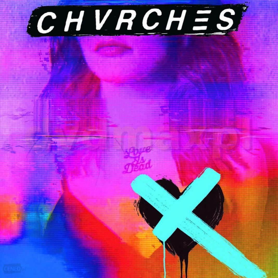 CHVRCHES – Love Is Dead (2018), recenzja Zuzanny Rubaszewskiej CHVRCHES – Love Is Dead (2018), recenzja Zuzanny Rubaszewskiej