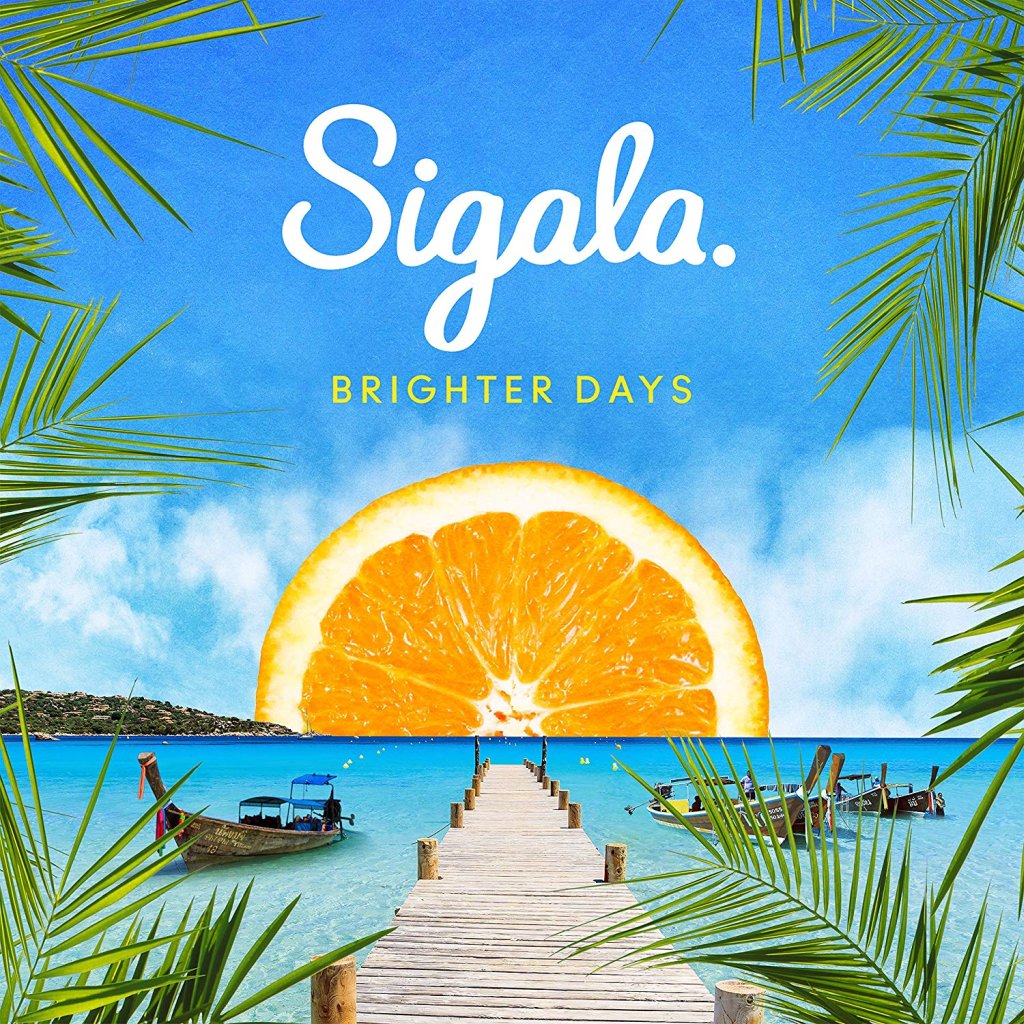 Sigala Brighter Days 2018