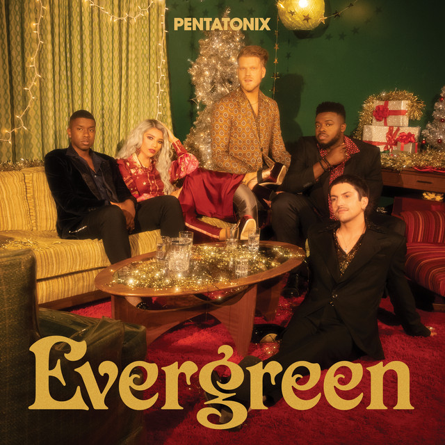 Pentatonix evergreen 2021